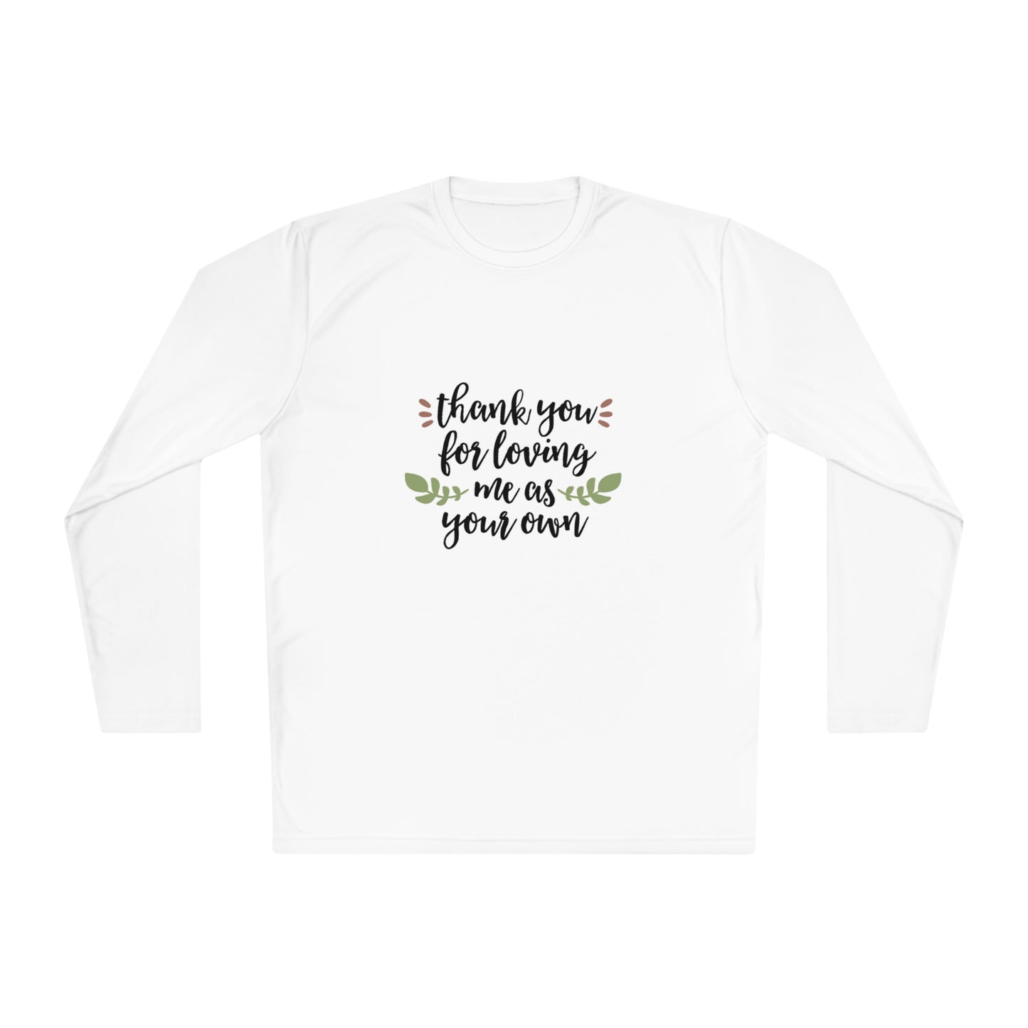 Thank you for loving me as your own- Unisex Lightweight Long Sleeve Tee