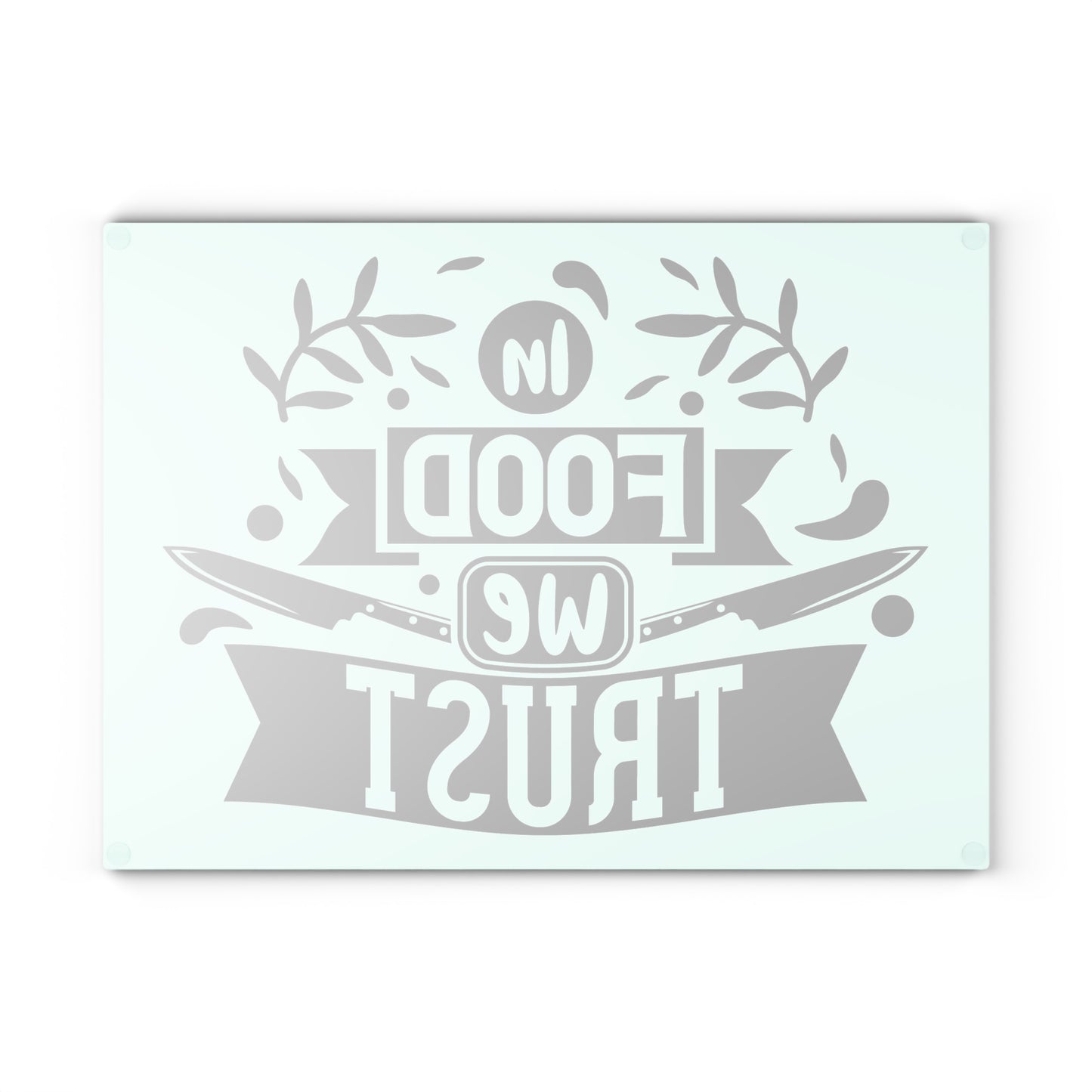 In food we trust-Glass Cutting Board