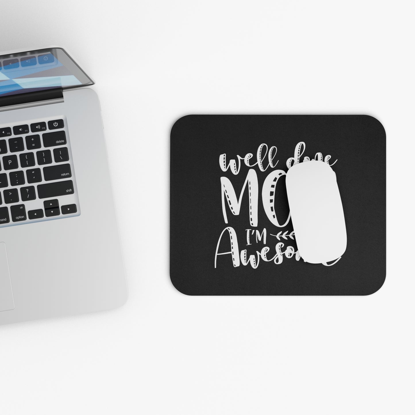 Well done mom, I'm awesome -Mouse Pad (Rectangle)