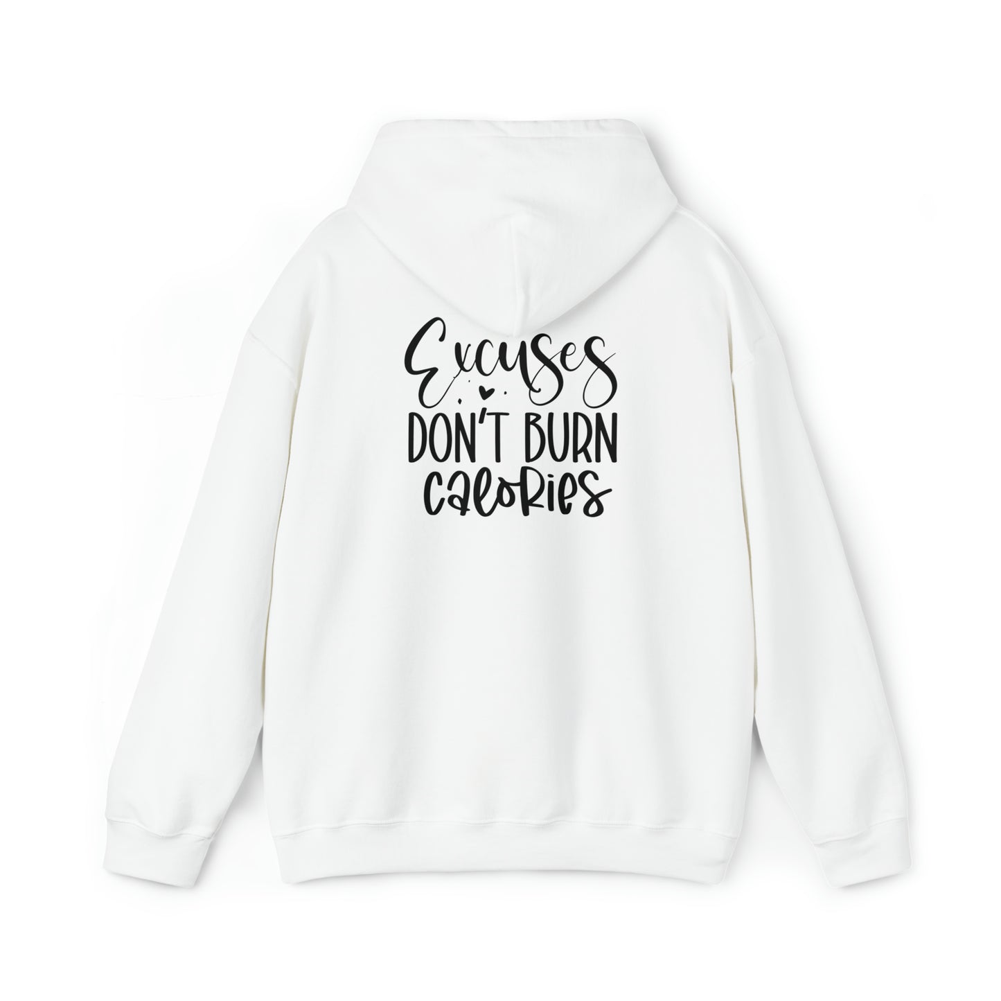 Excuses don't burn calories - Unisex Heavy Blend™ Hooded Sweatshirt