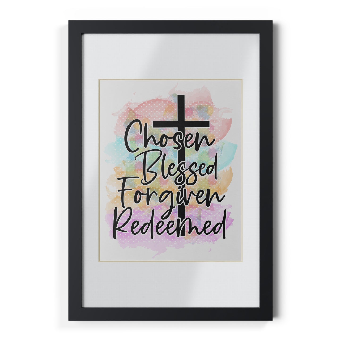 Chosen Blessed Forgiven- Framed Posters, Black