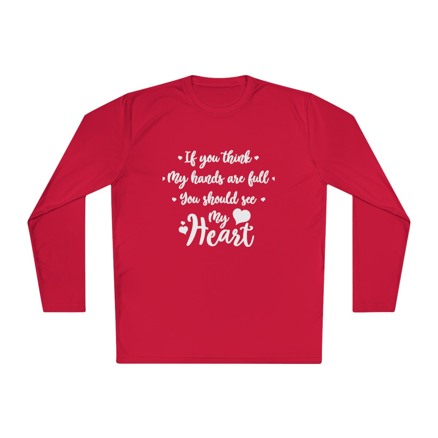 If you think my hands are full - Unisex Lightweight Long Sleeve Tee