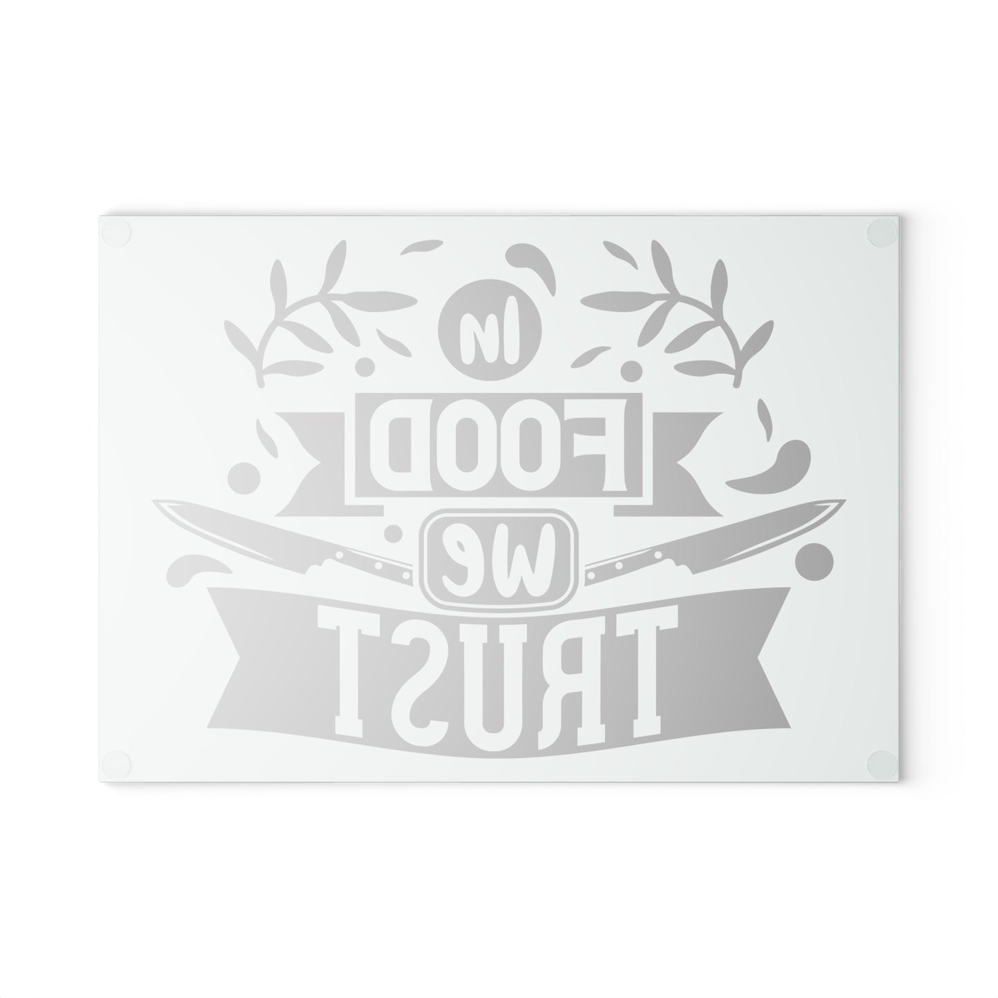 In food we trust-Glass Cutting Board