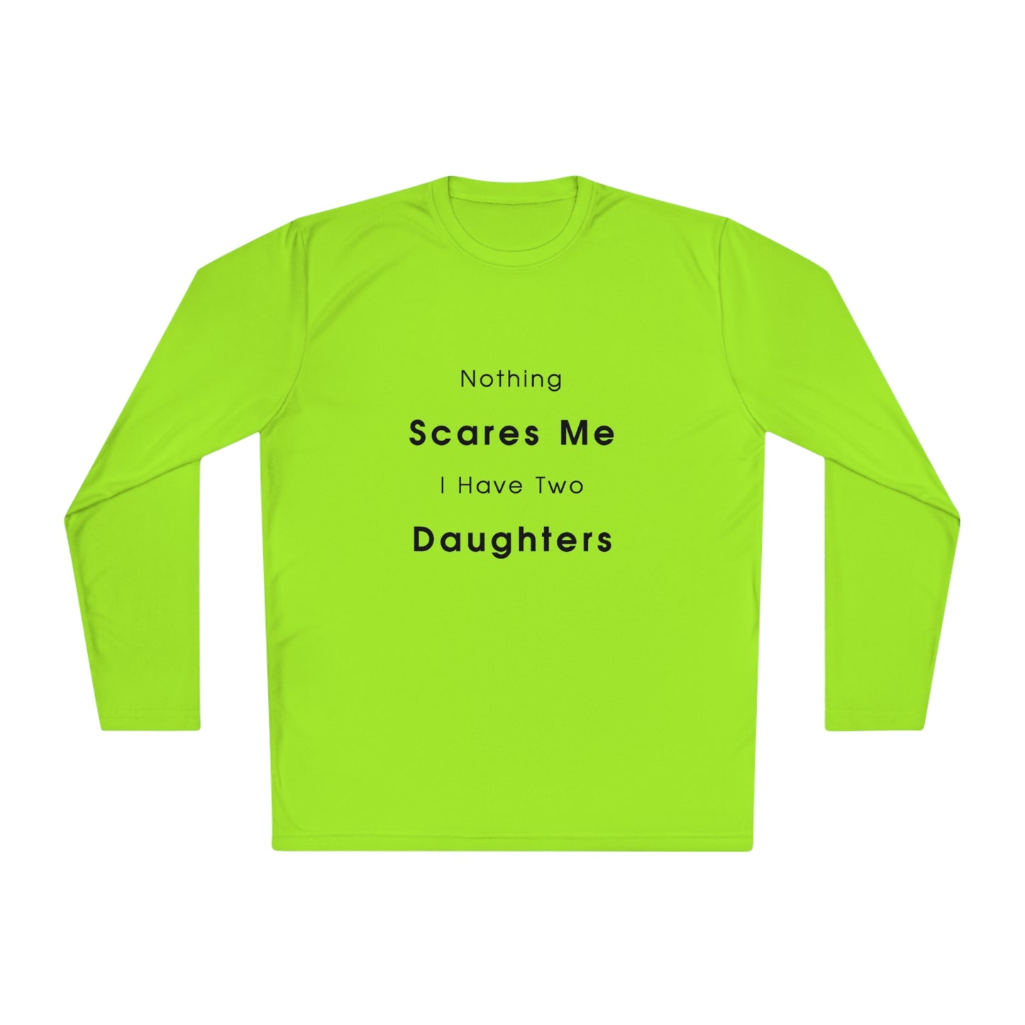 Nothing scares me, I have two daughters- Unisex Lightweight Long Sleeve Tee