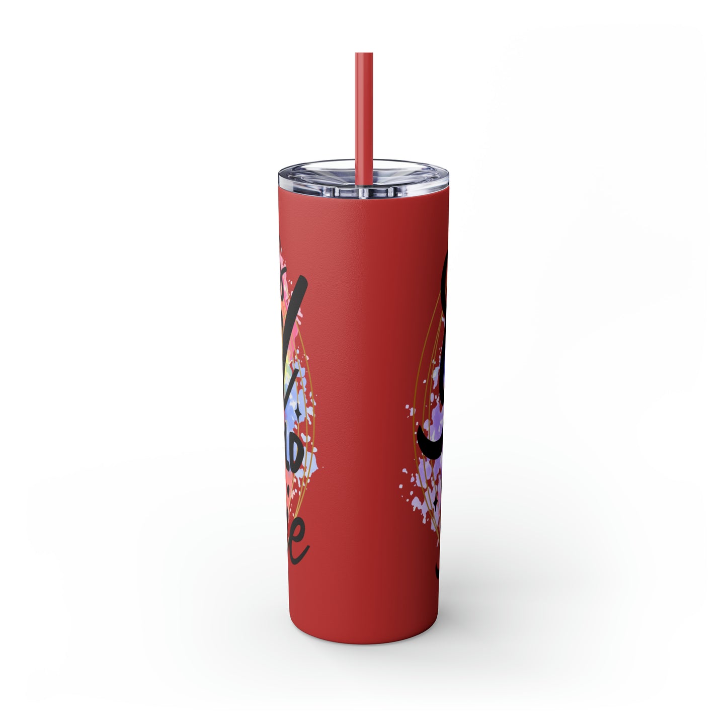 LIfe is good you should get one- Skinny Tumbler with Straw, 20oz