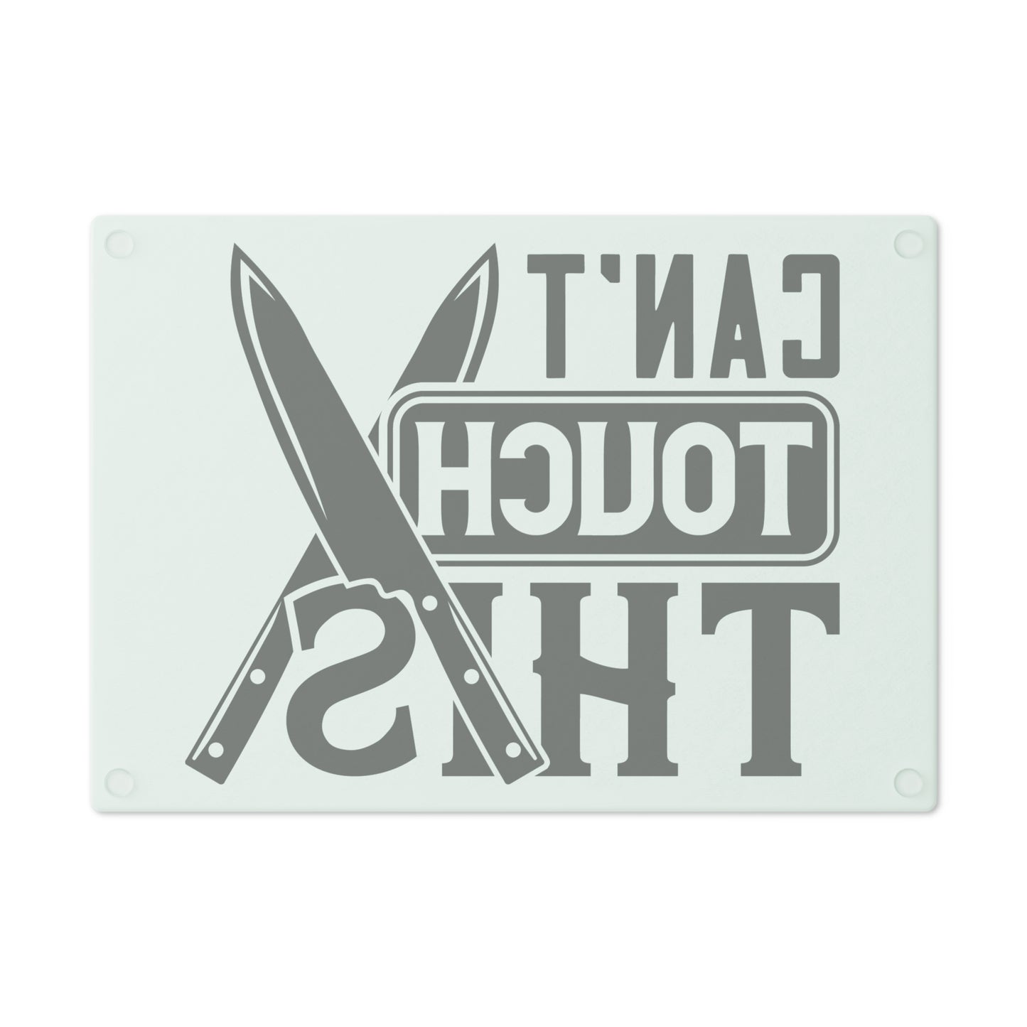 Can't touch this - Cutting Board