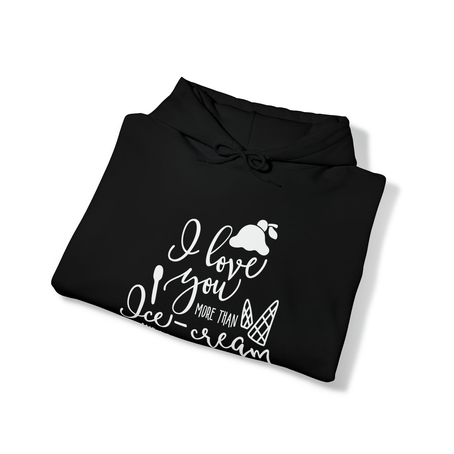 I love you more than icecream- Unisex Heavy Blend™ Hooded Sweatshirt