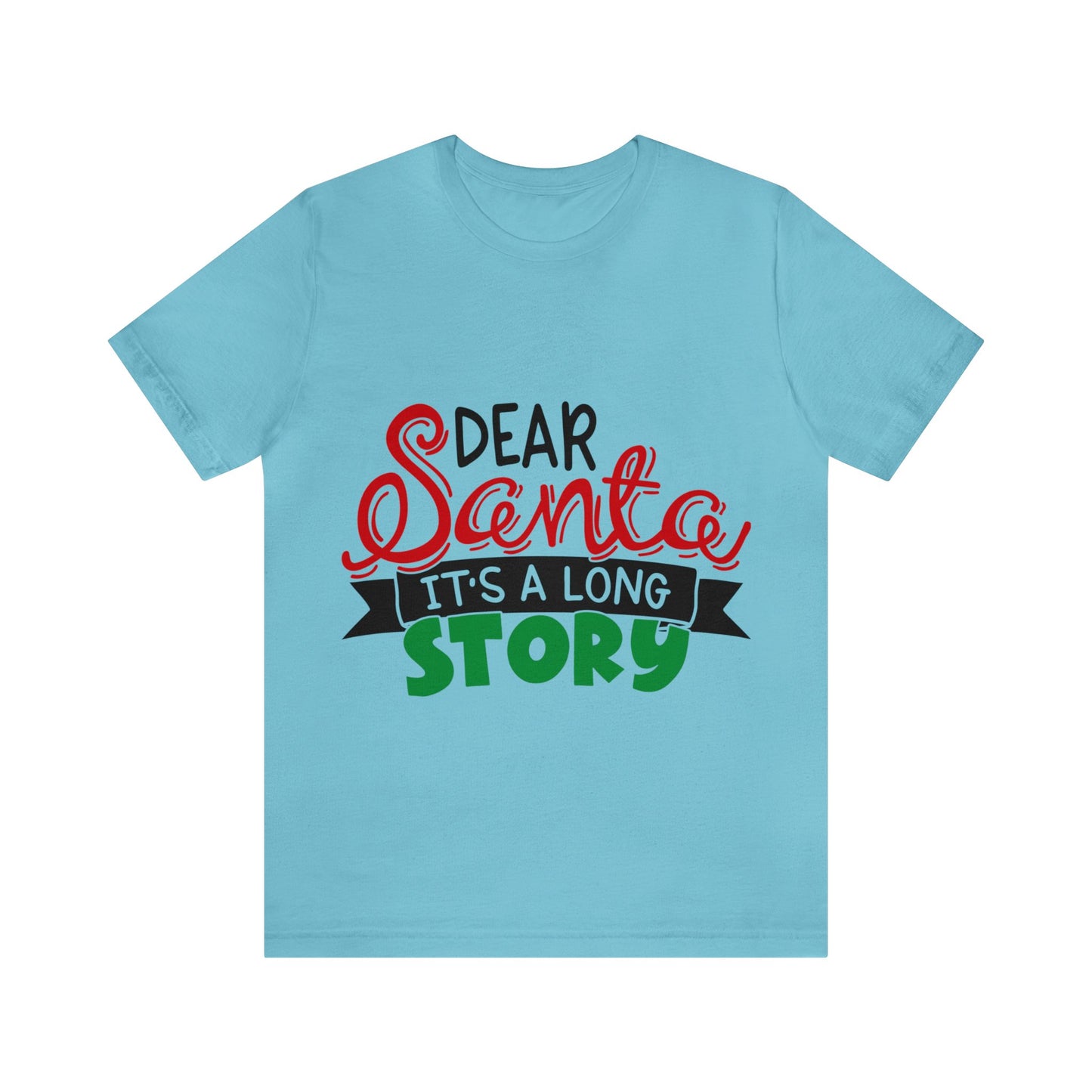 Dear Santa - Unisex Jersey Short Sleeve Tee