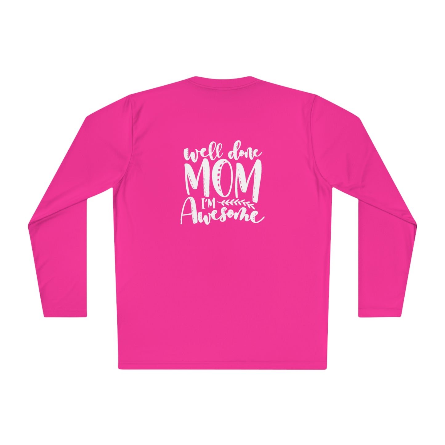 Well done mom- I'm awesome- Unisex Lightweight Long Sleeve Tee