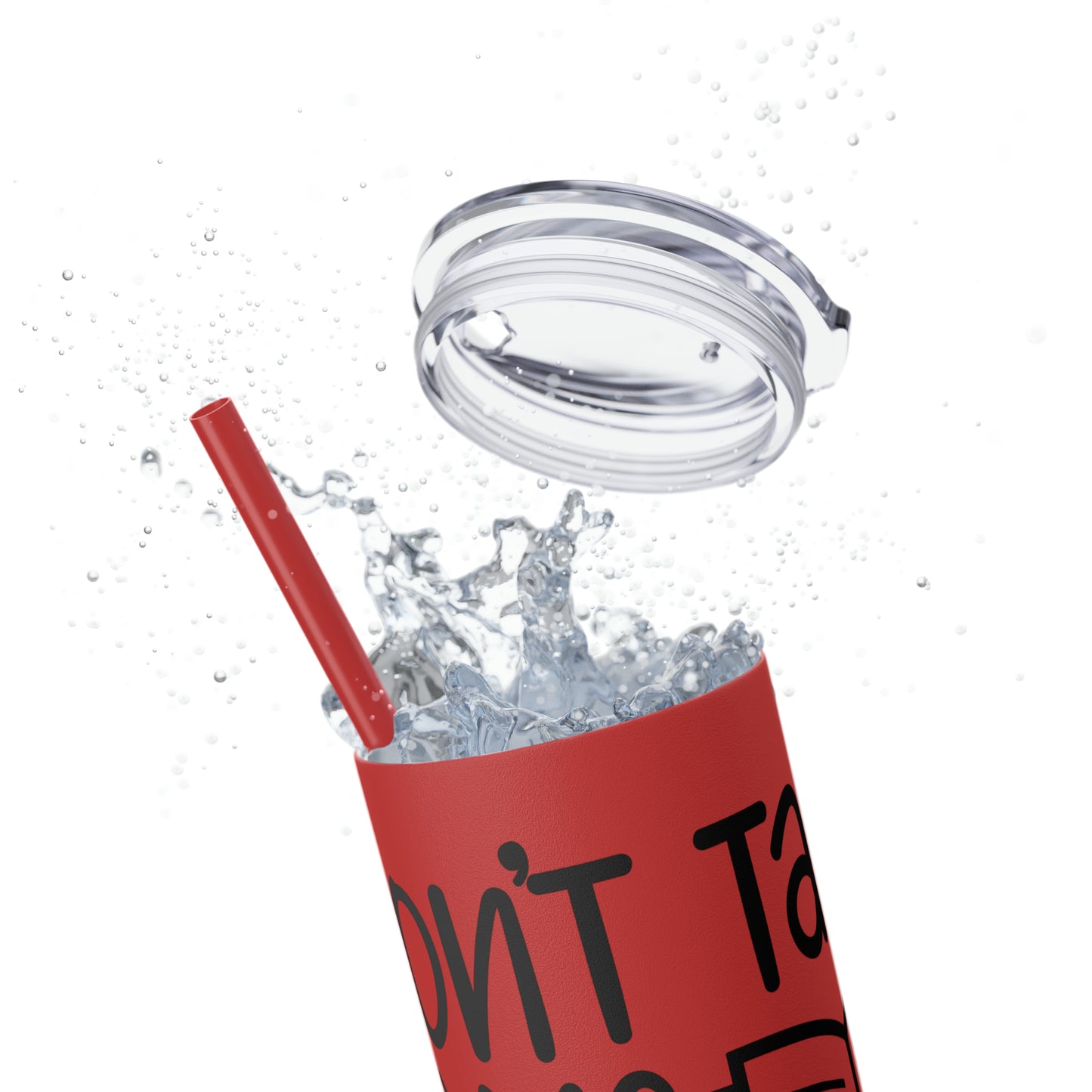 Don't talk to me I'm reading- Skinny Tumbler with Straw, 20oz