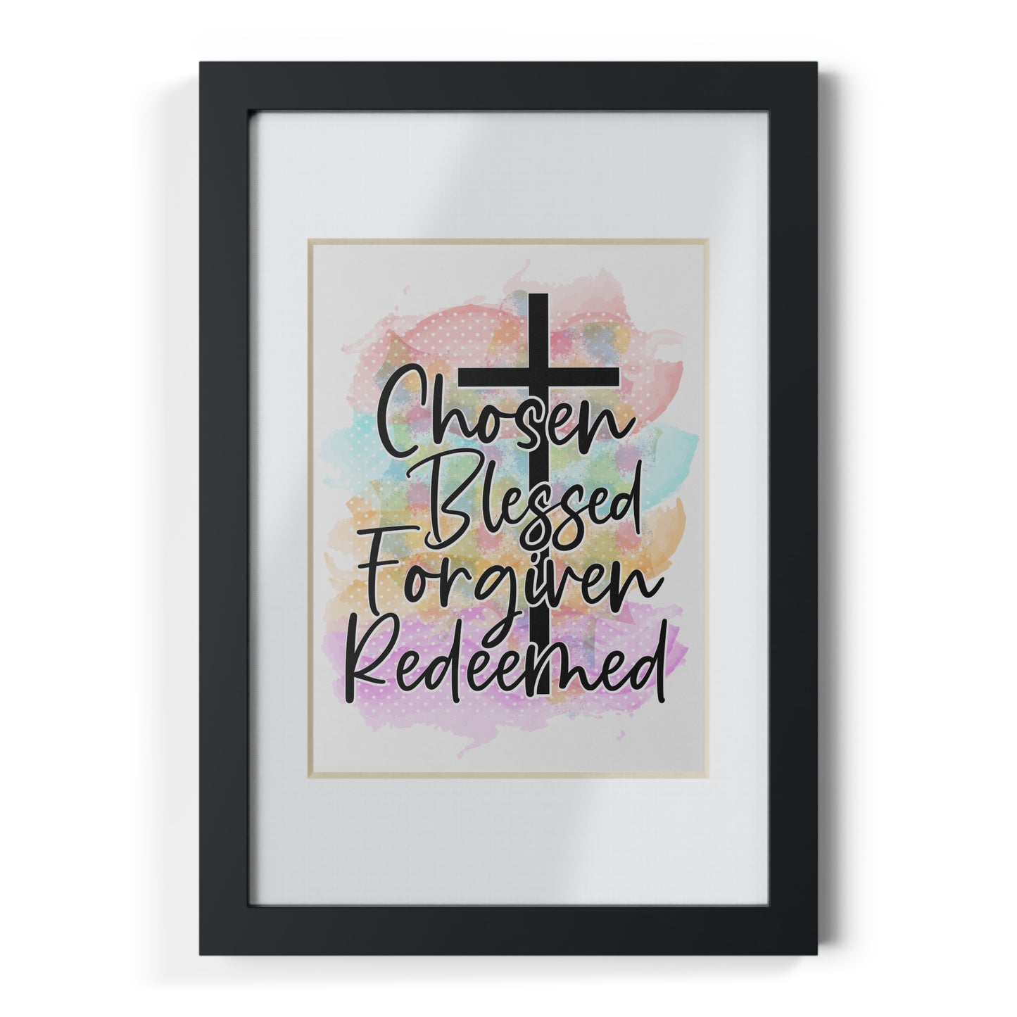 Chosen Blessed Forgiven- Framed Posters, Black