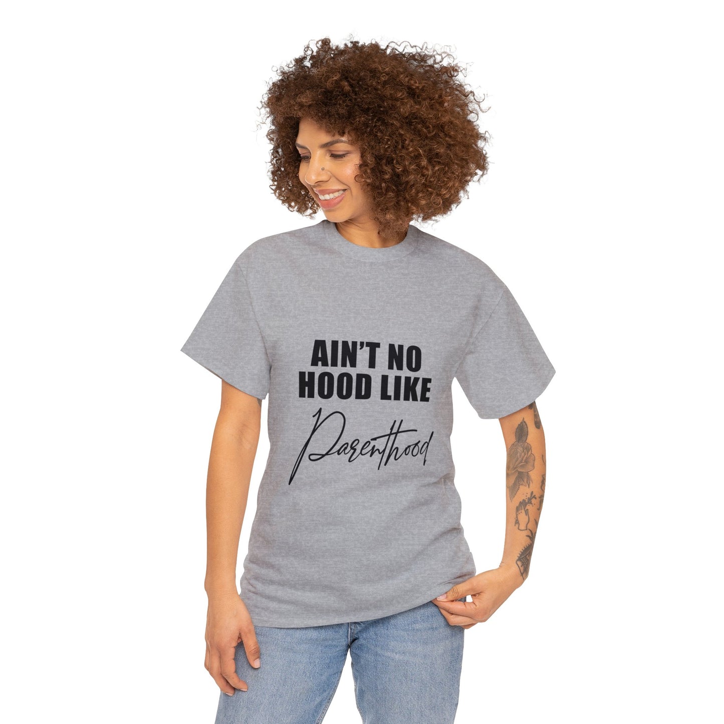 Ain't no hood, like parent hood- Unisex Heavy Cotton Tee