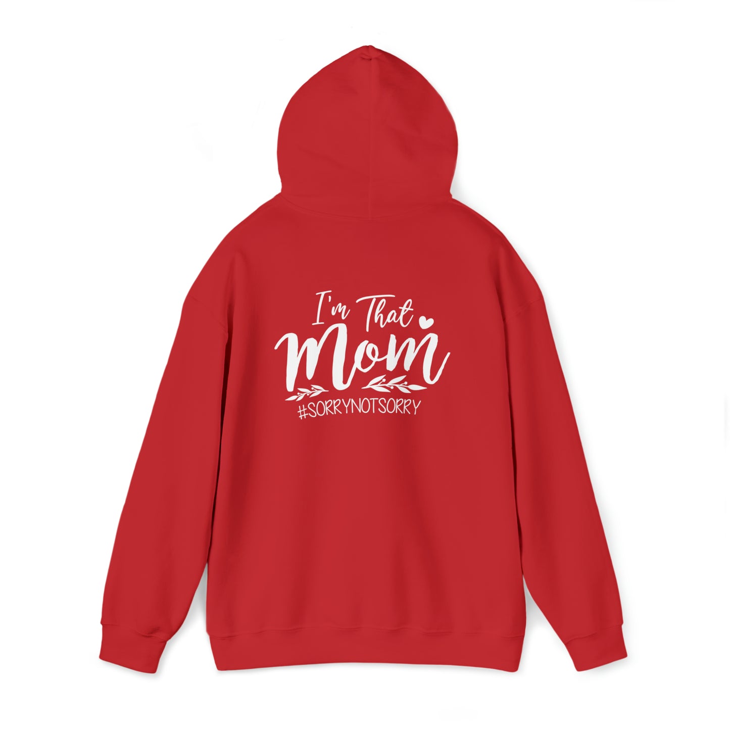 I'm that mom- Sorry notb sorry -Unisex Heavy Blend™ Hooded Sweatshirt