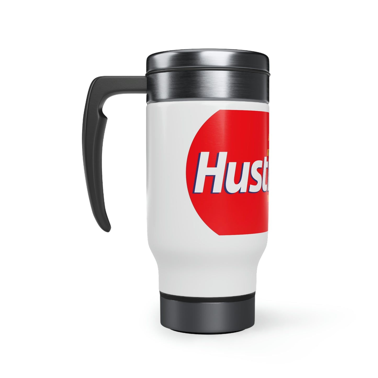 Hustle Hard- Stainless Steel Travel Mug with Handle, 14oz