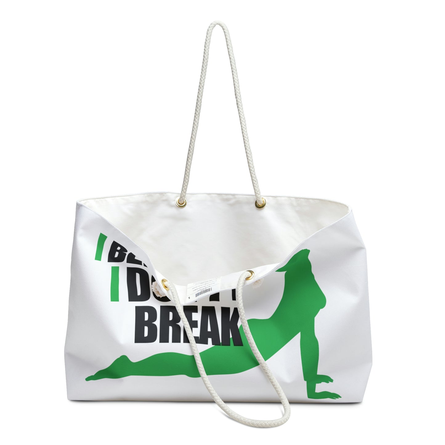 I bend so I don't break-Weekender Bag