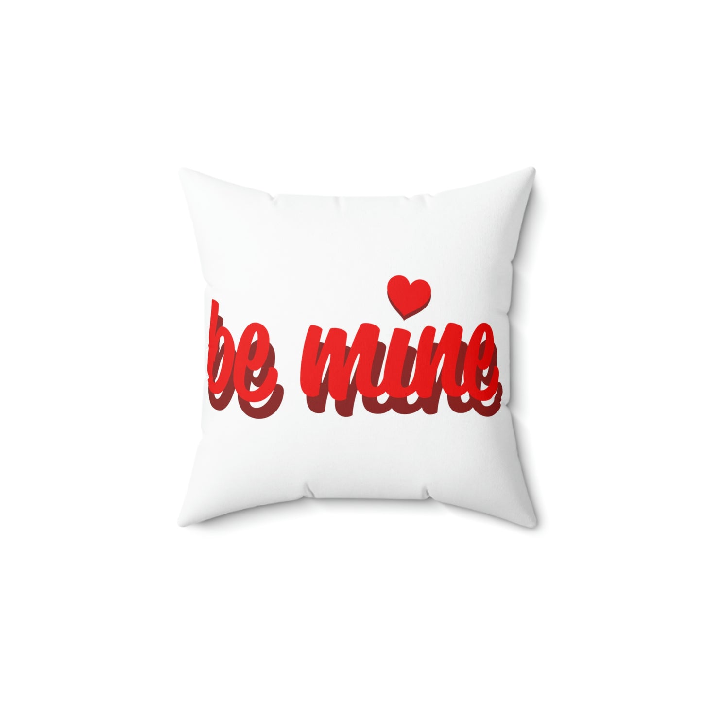 I Heart you Be Mine- Spun Polyester Square Pillow