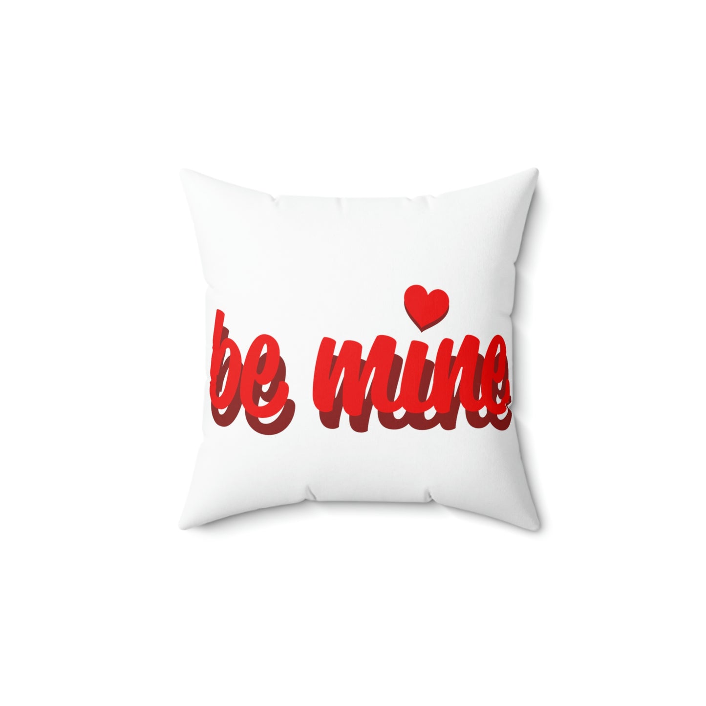 BE MINE-Spun Polyester Square Pillow