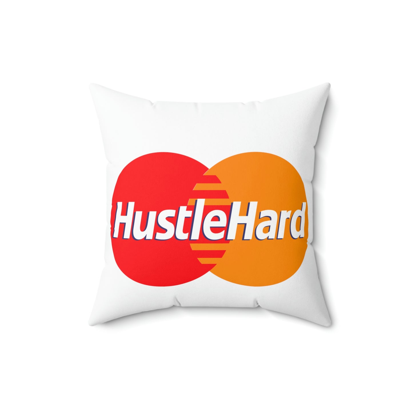 Hustle Hard-Spun Polyester Square Pillow