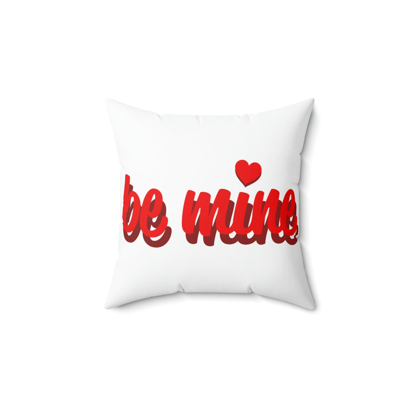 BE MINE-Spun Polyester Square Pillow