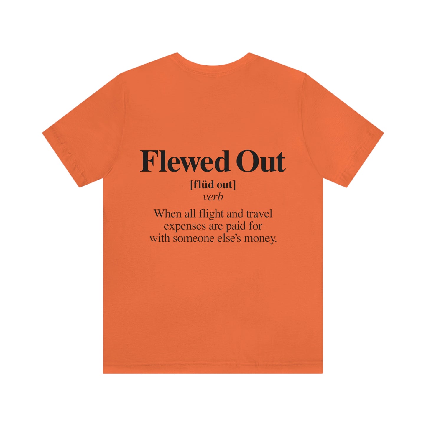 Flewed Out- Unisex Jersey Short Sleeve Tee