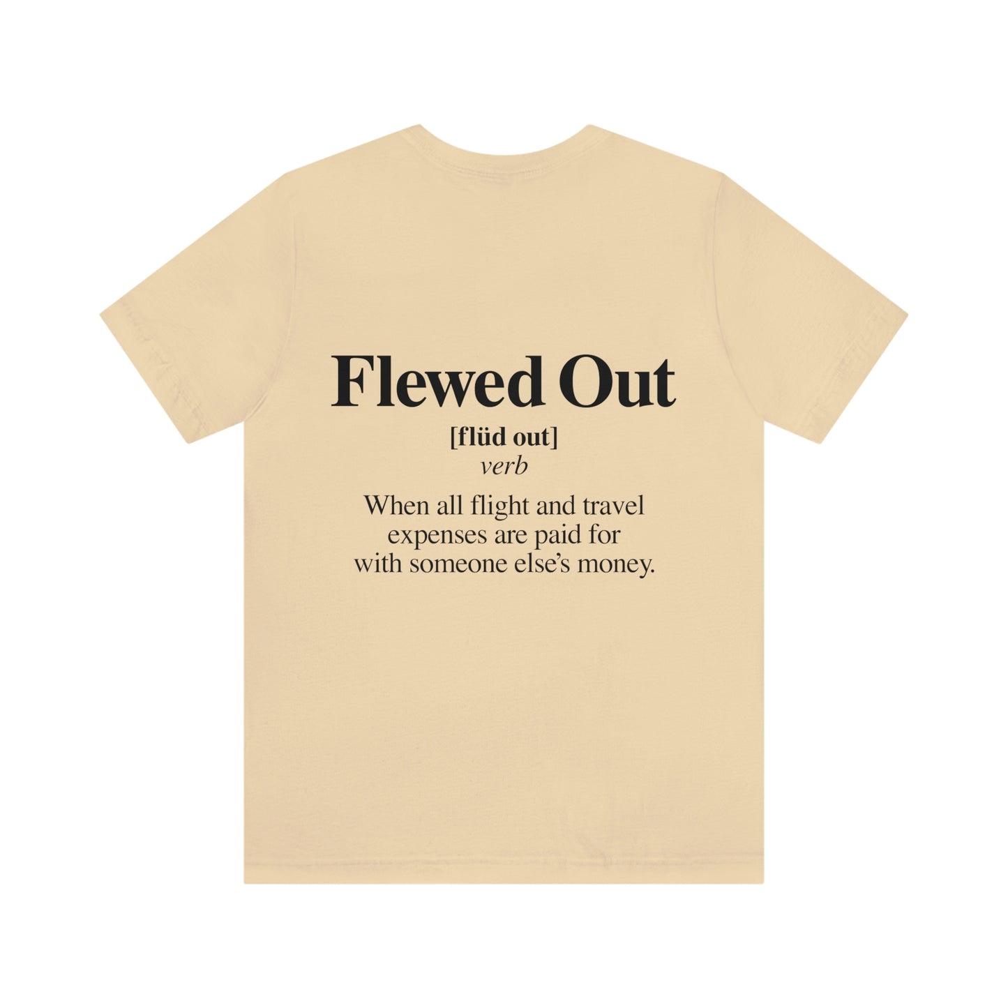 Flewed Out- Unisex Jersey Short Sleeve Tee