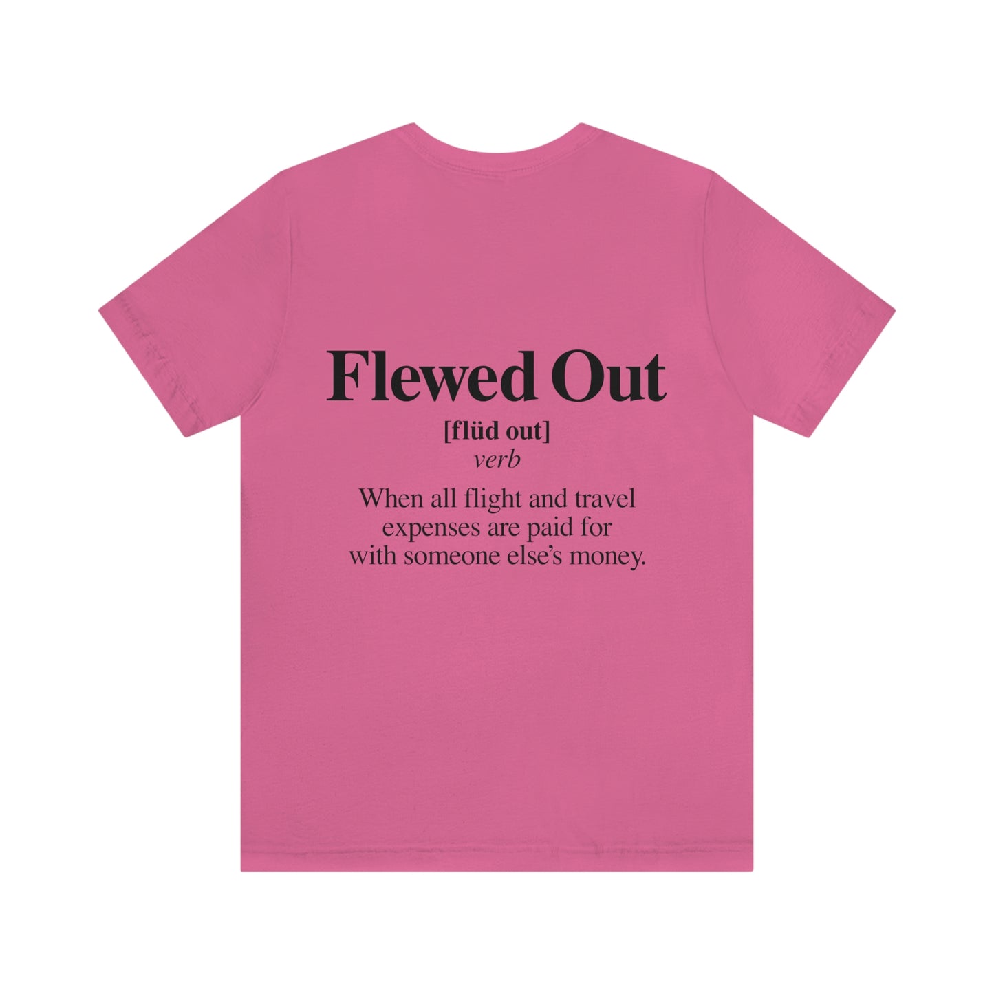 Flewed Out- Unisex Jersey Short Sleeve Tee