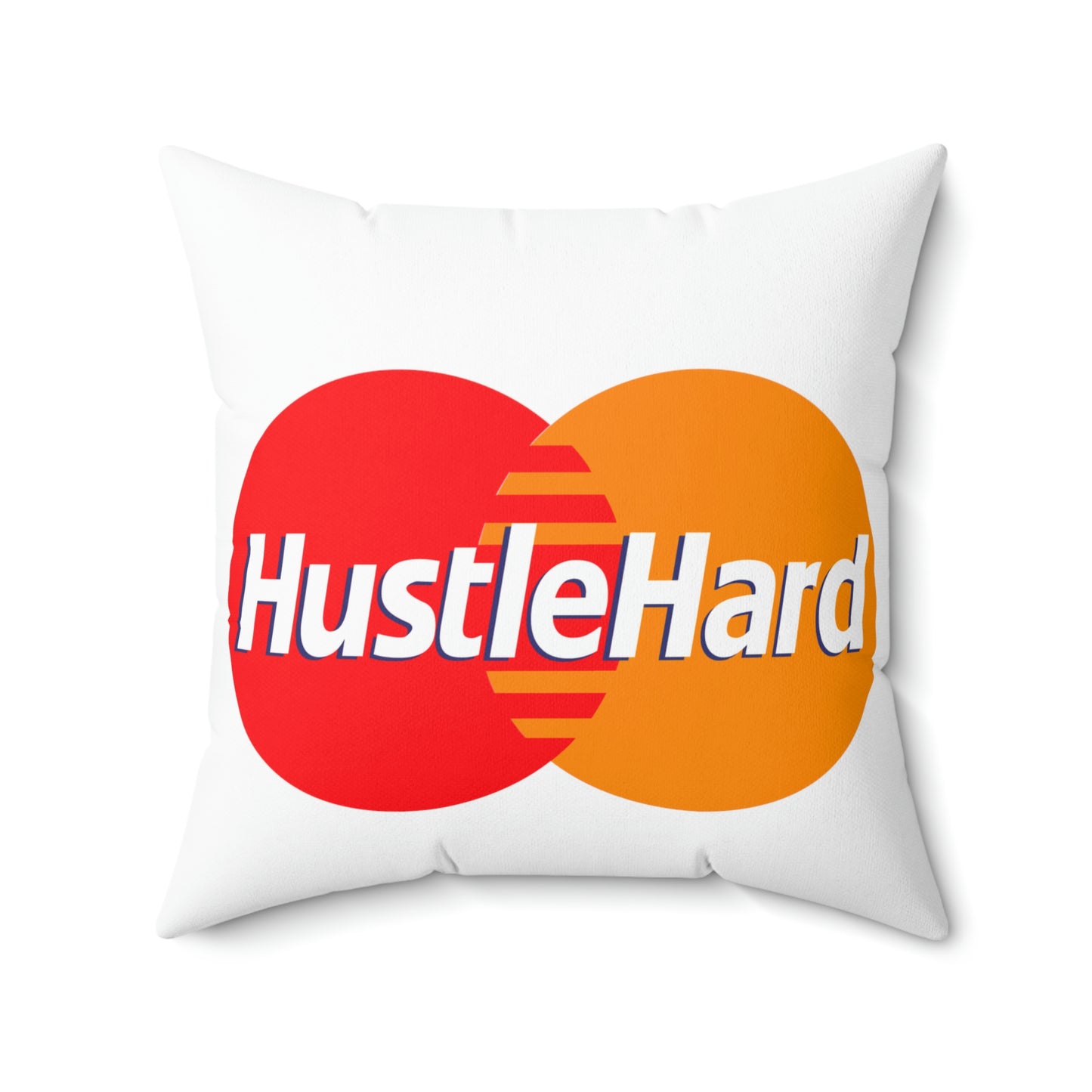 Hustle Hard-Spun Polyester Square Pillow