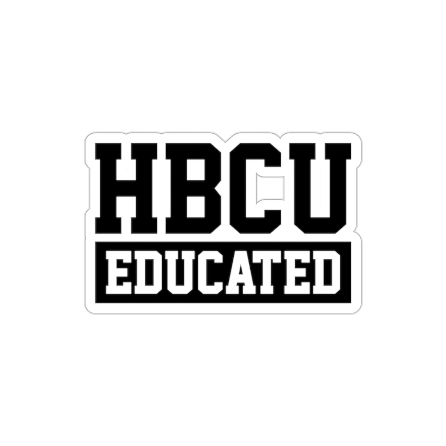 HBCU EDUCATED-Die-Cut Stickers