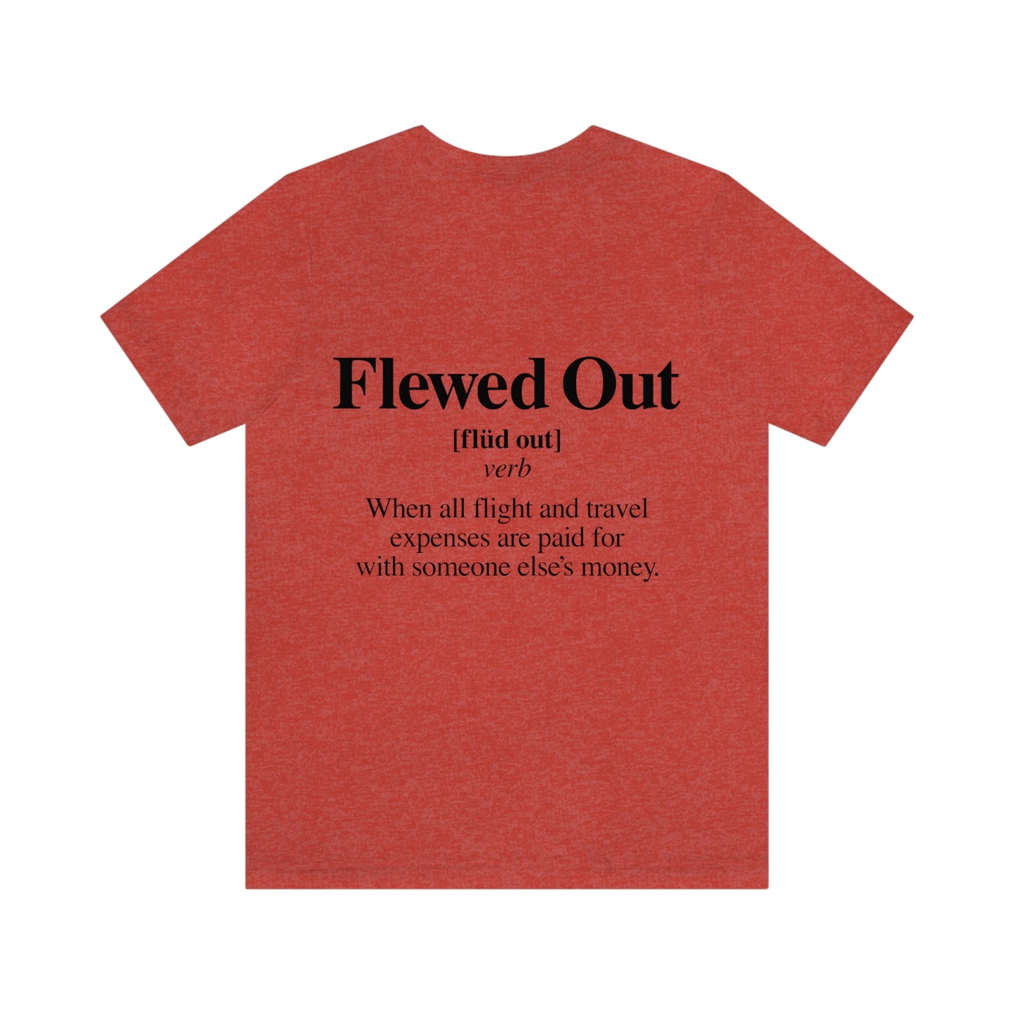 Flewed Out- Unisex Jersey Short Sleeve Tee