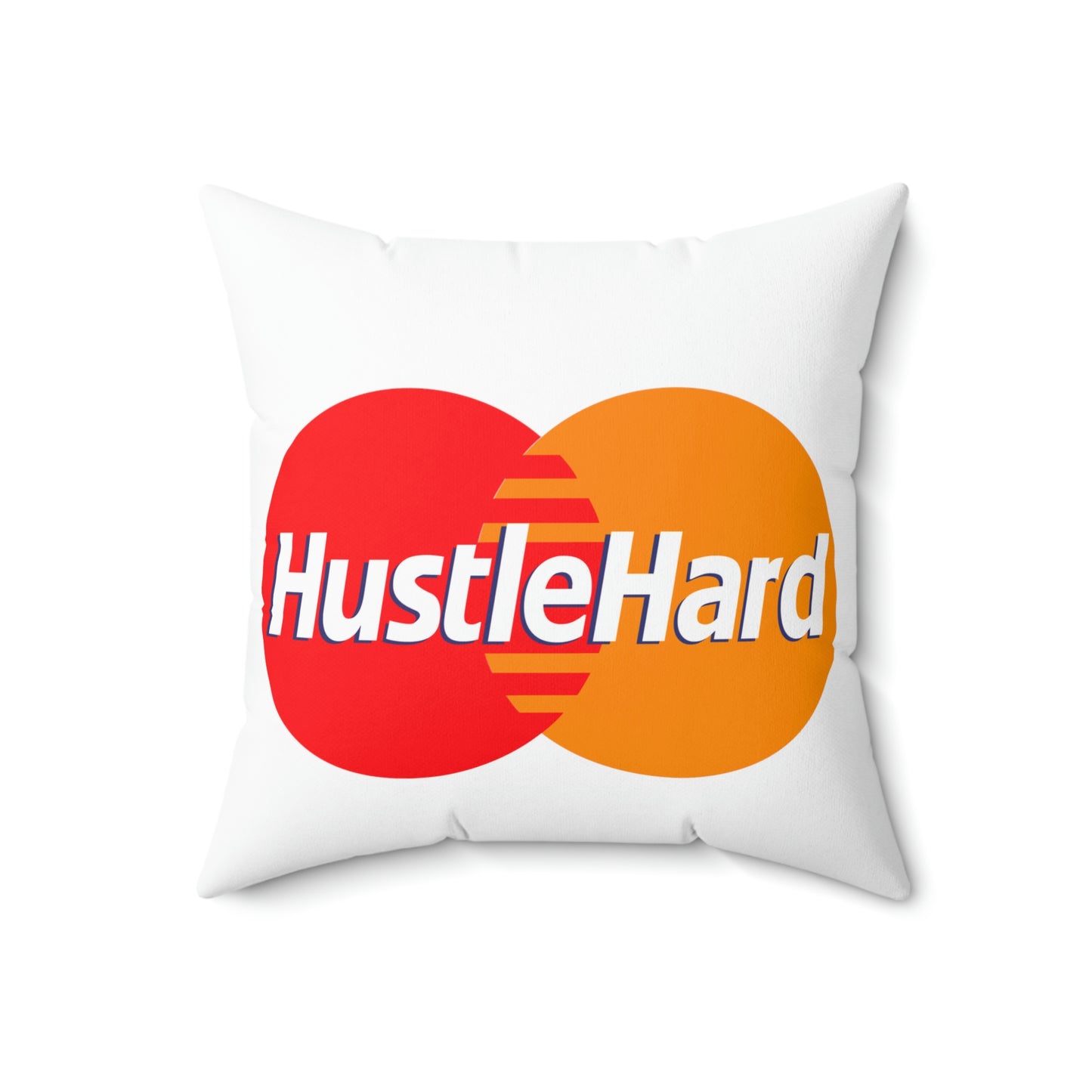 Hustle Hard-Spun Polyester Square Pillow