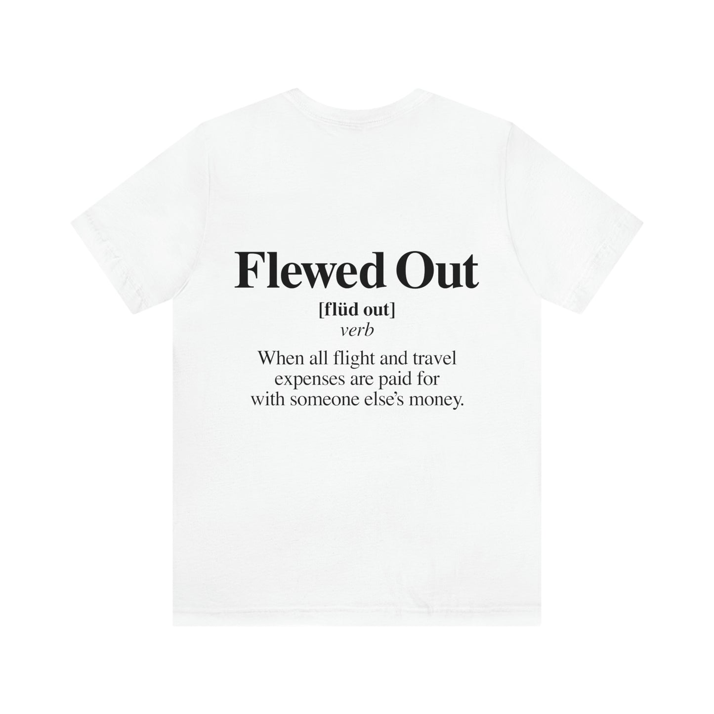 Flewed Out- Unisex Jersey Short Sleeve Tee