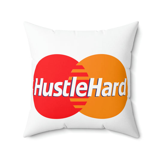 Hustle Hard-Spun Polyester Square Pillow