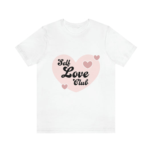 Self Love- Unisex Jersey Short Sleeve Tee