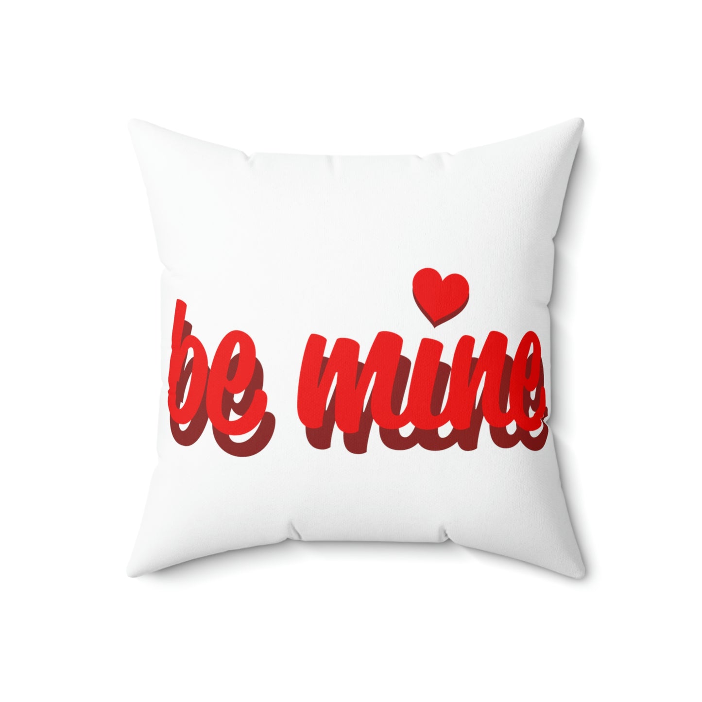 BE MINE-Spun Polyester Square Pillow