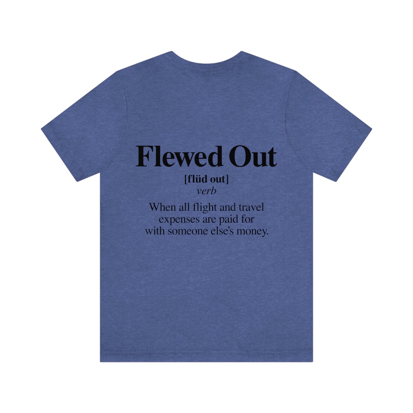 Flewed Out- Unisex Jersey Short Sleeve Tee