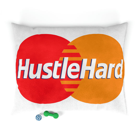 Hustle Hard -Pet Bed