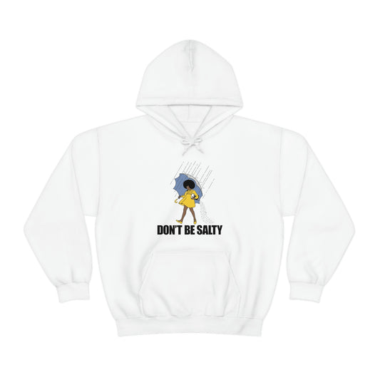 Don't Be Salty-Unisex Heavy Blend Hooded Sweatshirt