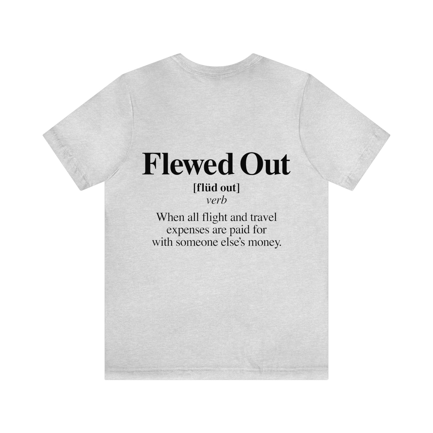 Flewed Out- Unisex Jersey Short Sleeve Tee