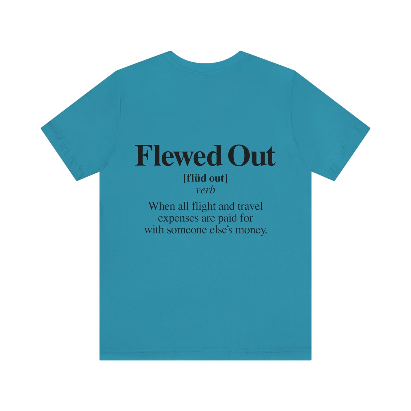 Flewed Out- Unisex Jersey Short Sleeve Tee