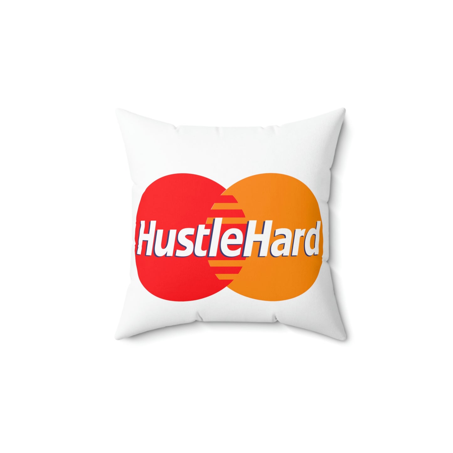 Hustle Hard-Spun Polyester Square Pillow