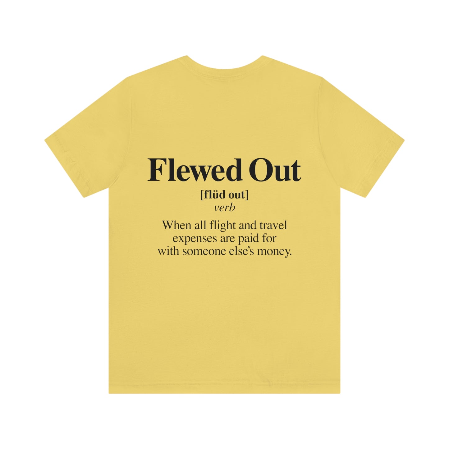 Flewed Out- Unisex Jersey Short Sleeve Tee